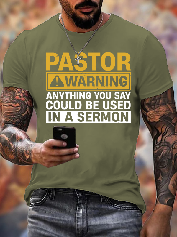 Pastor Warning Anything You Say or Do Could Be Used in a Sermon Jesus God Christian Cotton T-Shirt