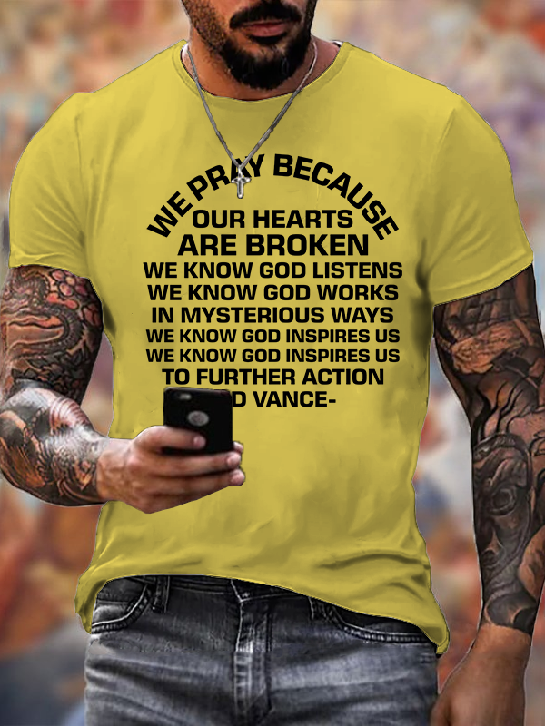 We Pray Because Our Hearts Are Broken  Jesus God Christian Cotton T-Shirt