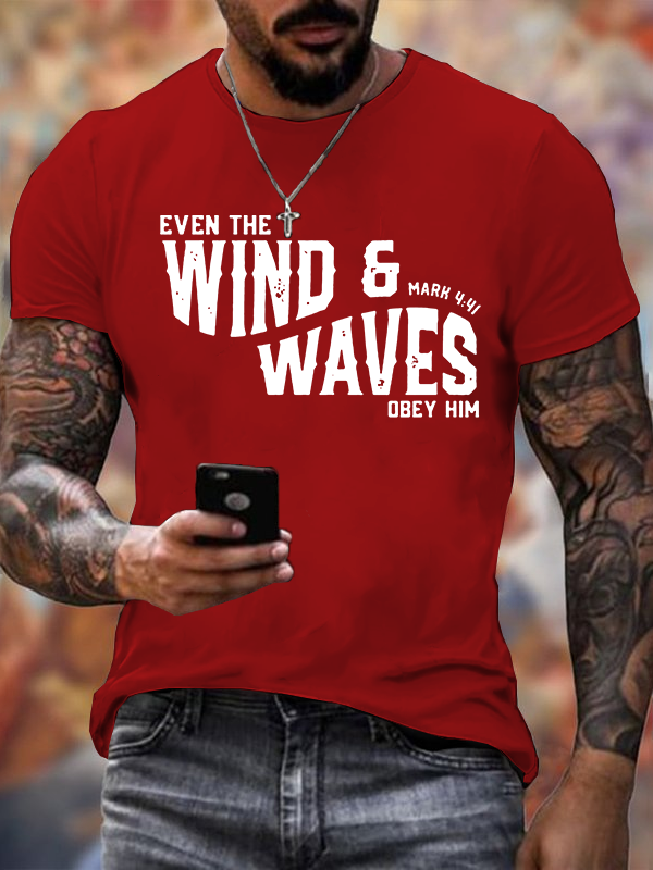 Even The Wind And The Waves Obey Him Jesus God Christian Cotton T-Shirt