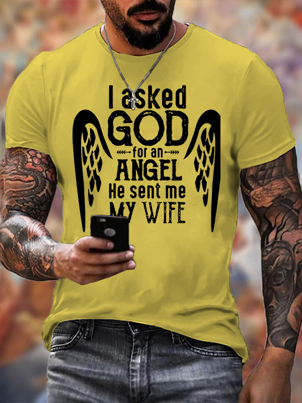 I Asked God for Angel He sent Me My Wife Jesus God Christian Cotton T-Shirt
