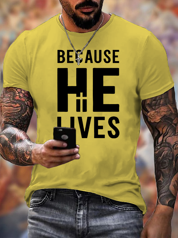 Because He Lives Jesus God Christian Cotton T-Shirt