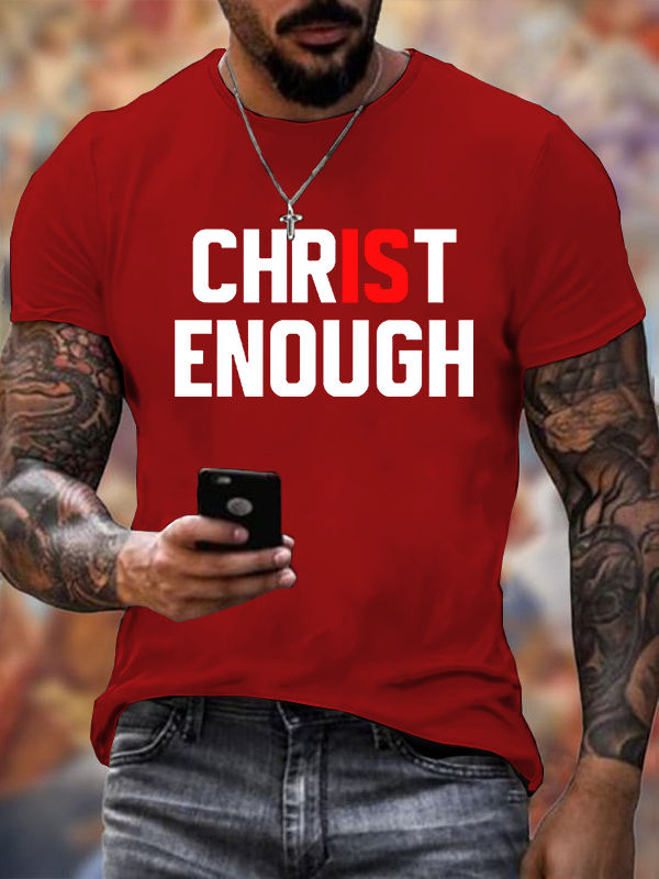 Christ Is Enough Jesus God Christian Cotton T-Shirt