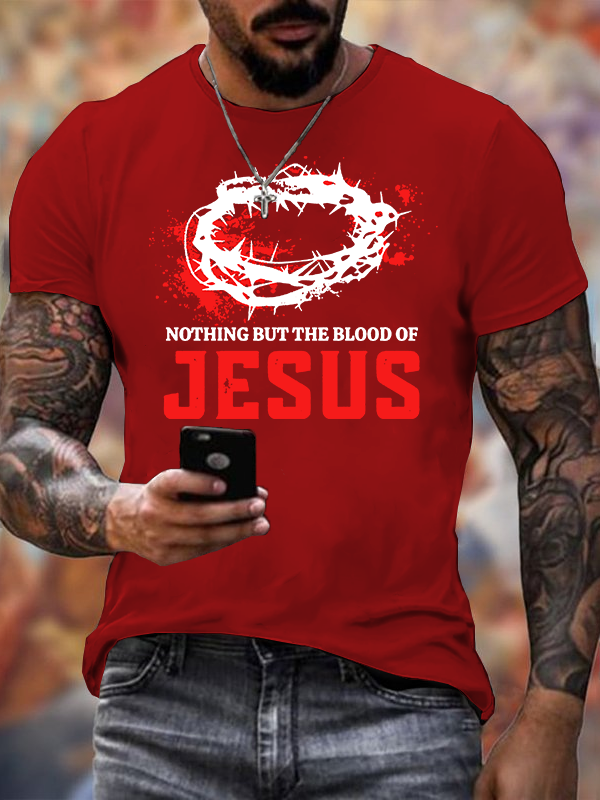 Nothing But The Blood Of Jesus Jesus God Christian Cotton T-Shirt