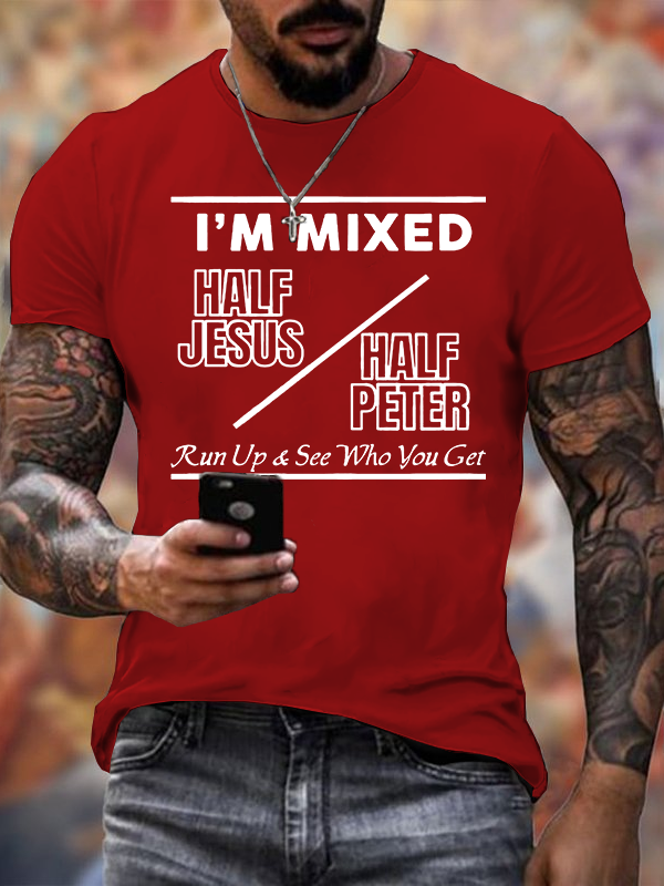 I Am Mixed Half Jesus and Half Peter Jesus God Christian Cotton T-Shirt