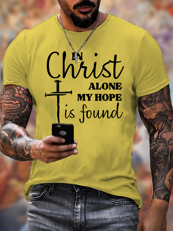 In Christ Alone My Hope Is Found Jesus God Christian Cotton T-Shirt