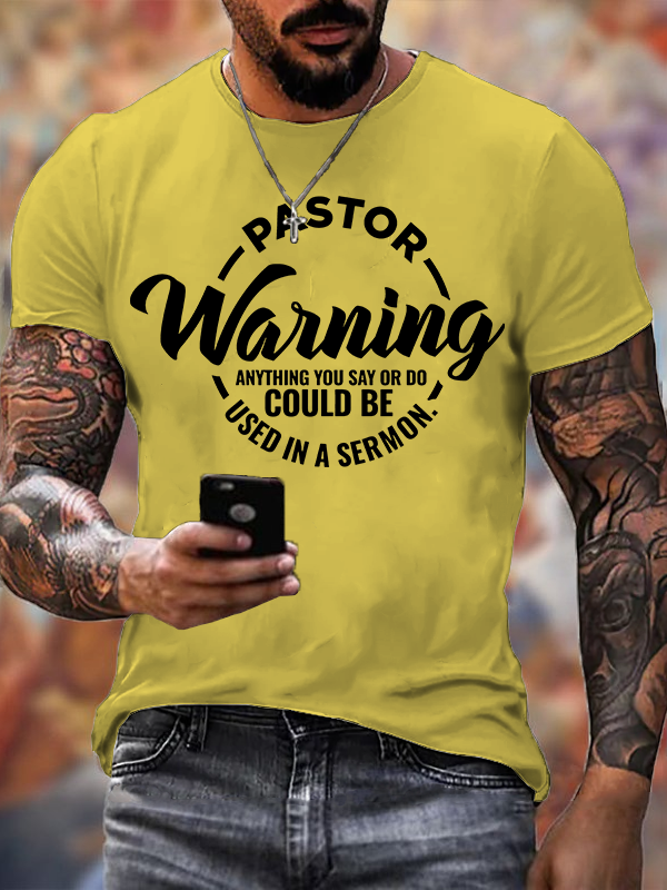 Pastor Warning Anything You Say or Do Could Be Used in a Sermon Jesus God Christian Cotton T-Shirt