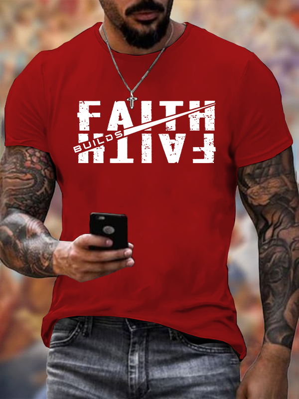 Faith Builds Faith Jesus God Christian Cotton T-Shirt