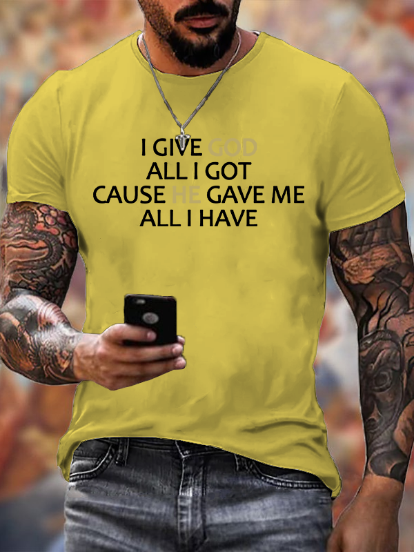 I Give God All I Got Jesus God Christian Cotton T-Shirt
