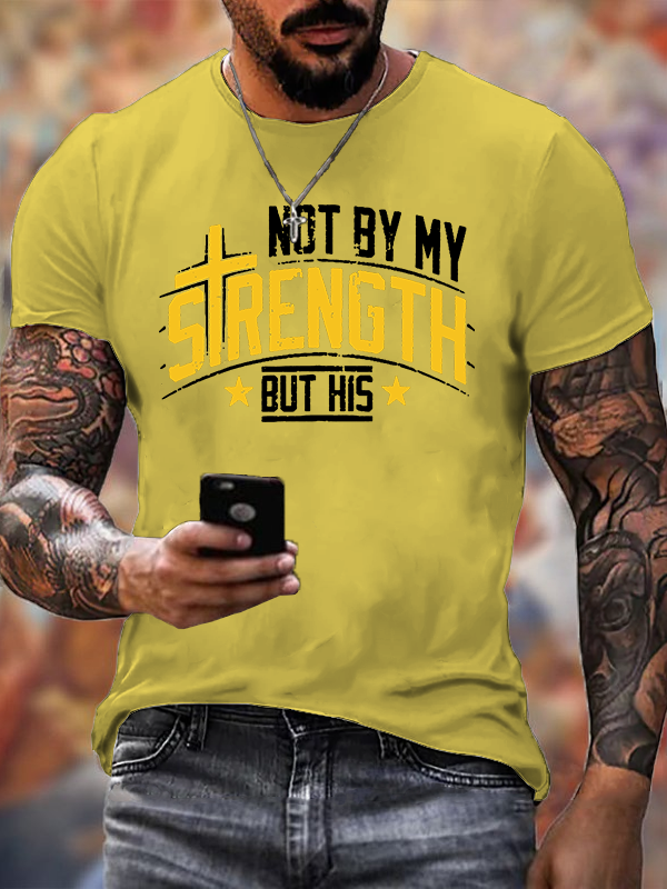 Not By My Strength But His Jesus God Christian Cotton T-Shirt