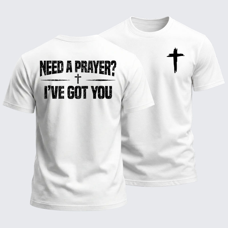 Heavyweight Cotton Tee - Need A Prayer? I've Got You