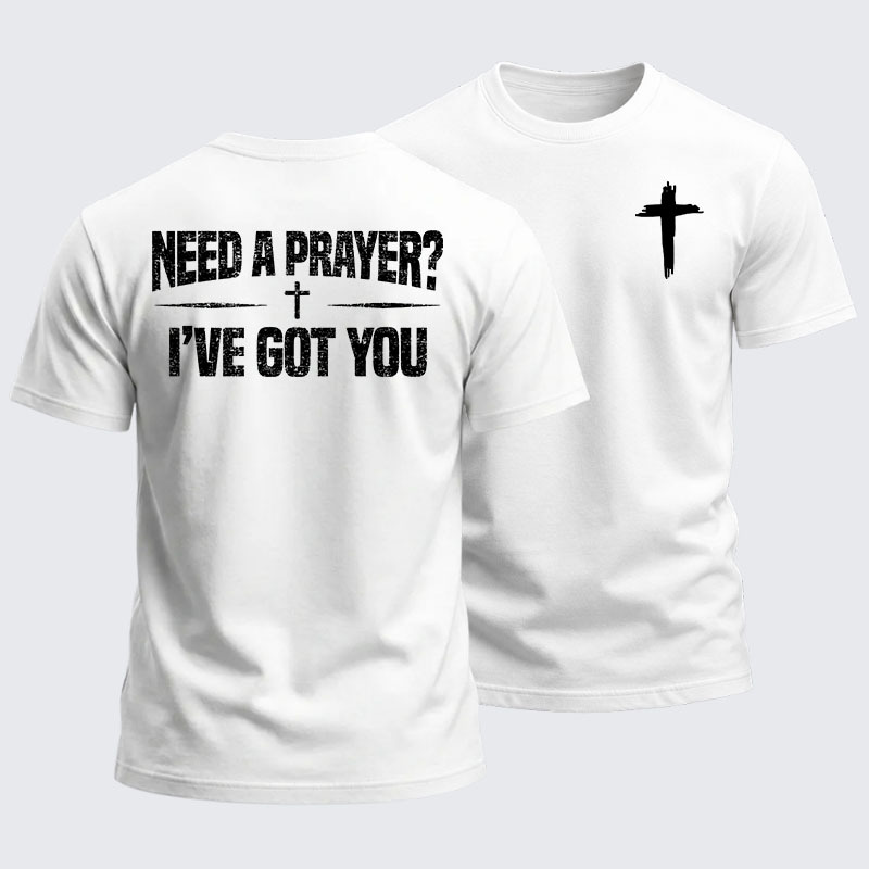 Heavyweight Cotton Tee - Need A Prayer? I've Got You