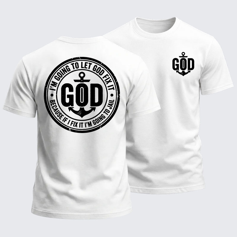 Heavyweight Cotton Tee - I’m Going to Let God Fix It Because if I Fix It I’m Going to Jail