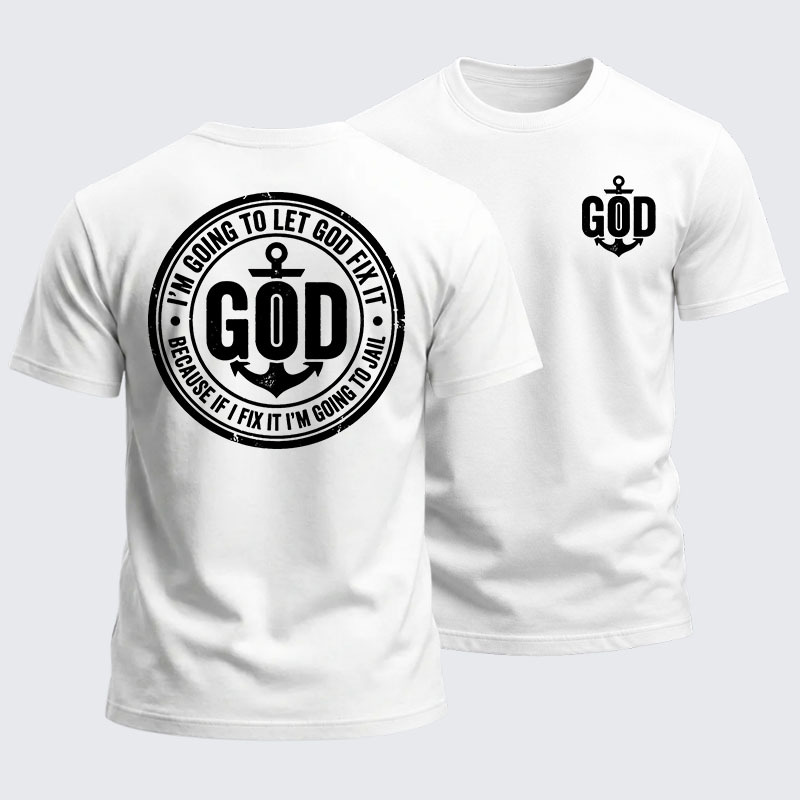Heavyweight Cotton Tee - I’m Going to Let God Fix It Because if I Fix It I’m Going to Jail