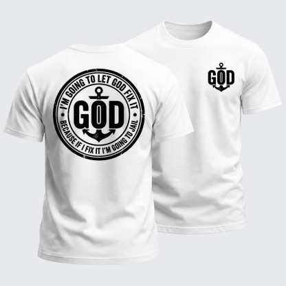 Heavyweight Cotton Tee - I’m Going to Let God Fix It Because if I Fix It I’m Going to Jail