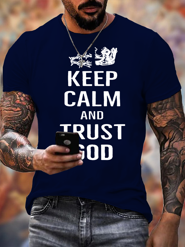 Keep Calm and Trust in God Jesus God Christian Cotton T-Shirt