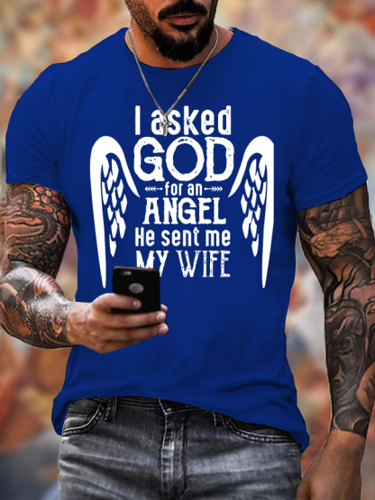 I Asked God for Angel He sent Me My Wife Jesus God Christian Cotton T-Shirt