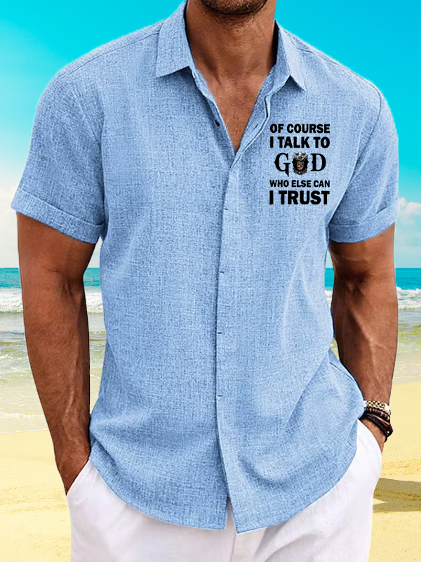 Of Course I Talk To God Who Else Can I Trust  Jesus God  Christian Short Sleeve Shirt