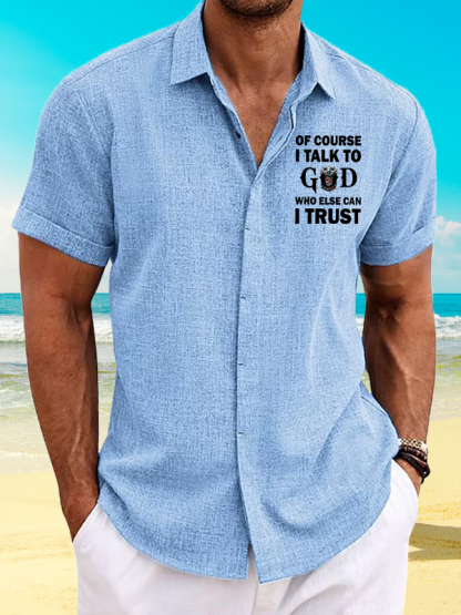 Of Course I Talk To God Who Else Can I Trust  Jesus God  Christian Short Sleeve Shirt