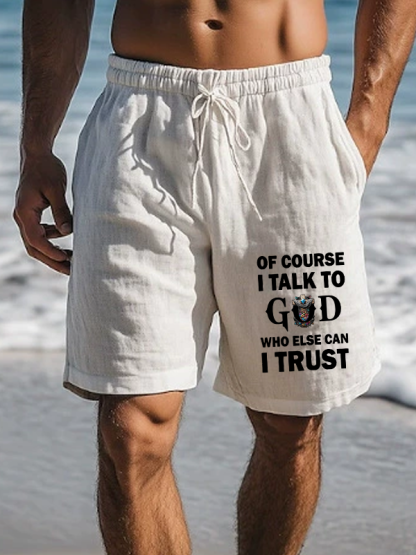 Men's Of Course I Talk To God Who Else Can I Trust Christian Beach Shorts