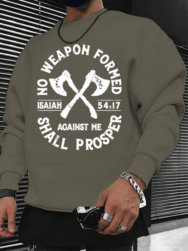 No Weapon Formed Shall Prosper - Isaiah 54:17 Christian Sweatshirt