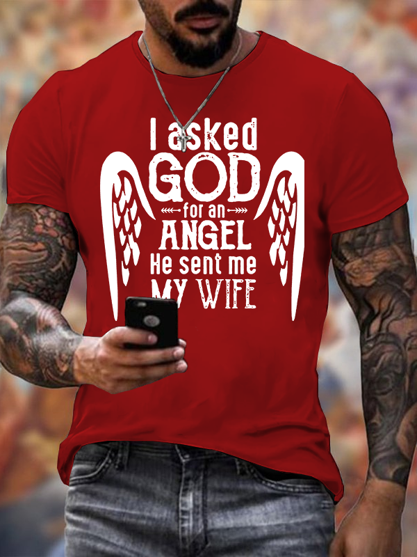 I Asked God for Angel He sent Me My Wife Jesus God Christian Cotton T-Shirt