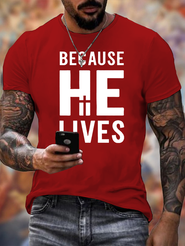 Because He Lives Jesus God Christian Cotton T-Shirt