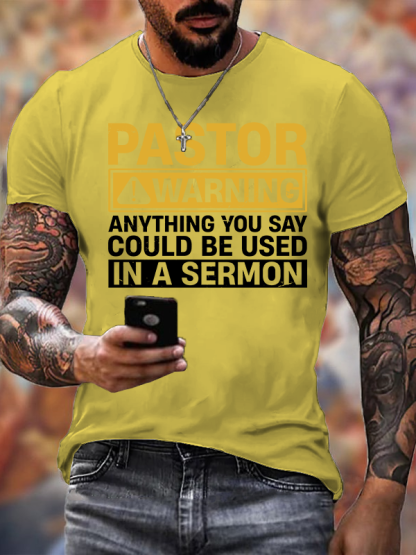 Pastor Warning Anything You Say or Do Could Be Used in a Sermon Jesus God Christian Cotton T-Shirt