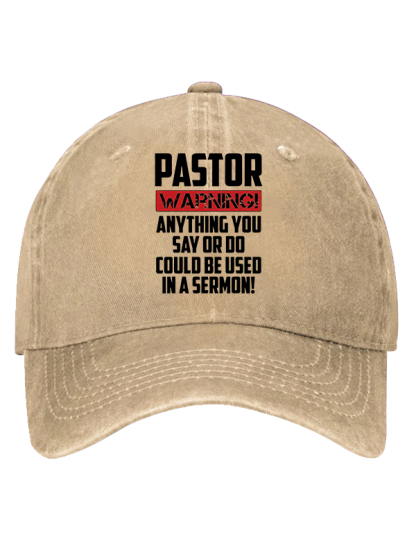 Pastor Warning Anything You Say Or Do Could Be Used In A Sermon Christian Hat