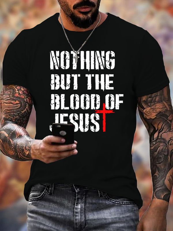 Nothing but The Blood of Jesus Jesus God Christian Cotton T-Shirt