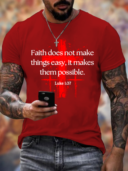 Faith Does Not Make Things Easy, It Makes Them Possible – Luke 1:37 Jesus God Christian Cotton T-Shirt