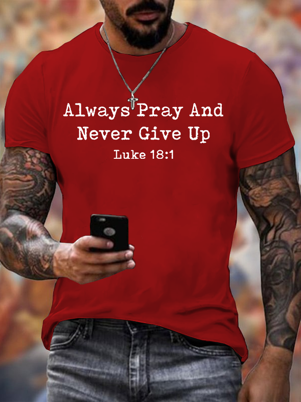 Always Pray and Never Give Up Jesus God Christian Cotton T-Shirt