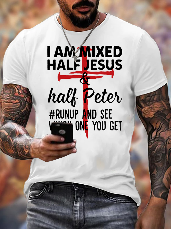 I Am Mixed Half Jesus & Half Peter Jesus God Christian Cotton T-Shirt