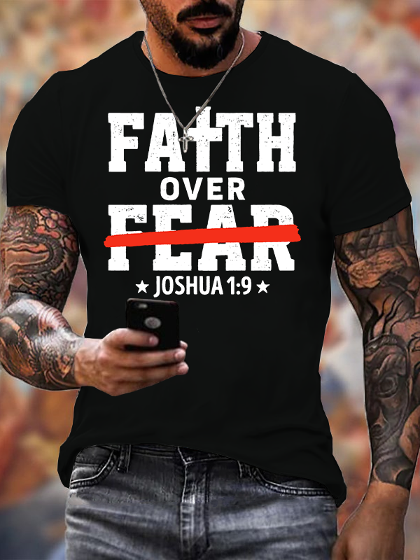 Faith Over Fear - Joshua 1:9  Jesus God Christian Cotton T-Shirt