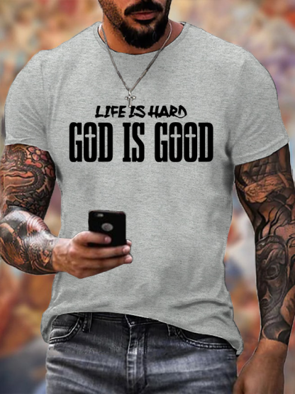  Life Is Hard God Is Good Jesus God Christian Cotton T-Shirt