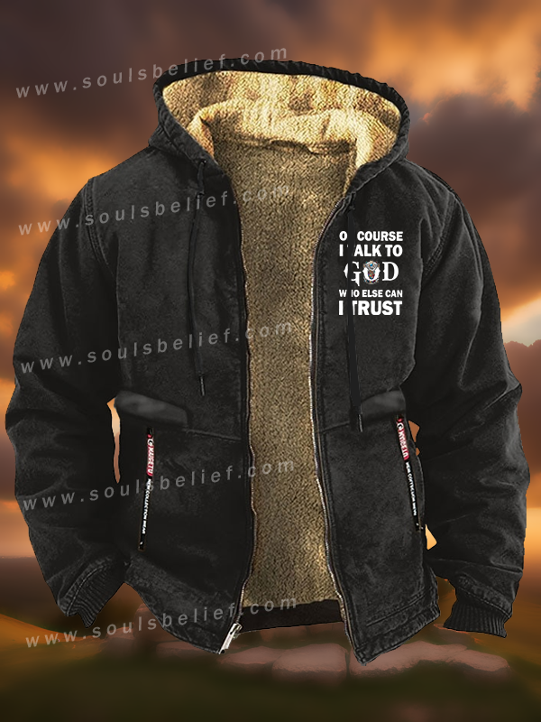 Of Course I Talk To God Who Else Can I Trust  Jesus God Christian Zipper Hooded Jacket