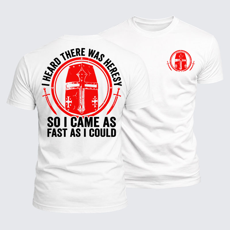 Luxe Mercerized Cotton Tee - I Heard There Was Heresy... So I Came As Fast As I Could Crusader Joke