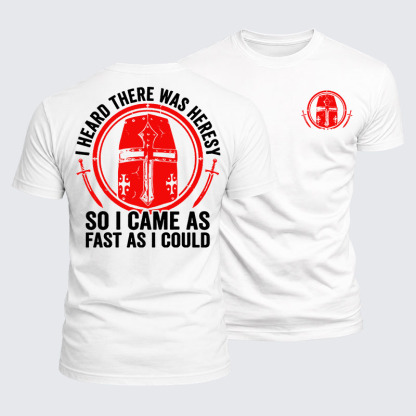Luxe Mercerized Cotton Tee - I Heard There Was Heresy... So I Came As Fast As I Could Crusader Joke