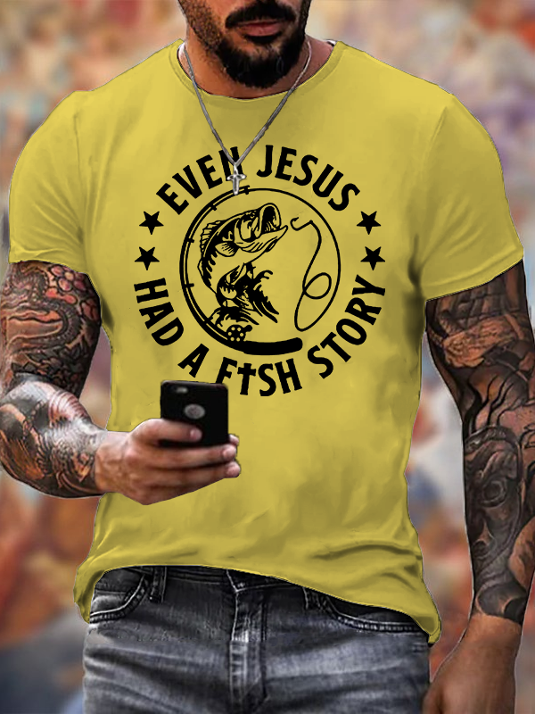 Even Jesus Had A Fishing Story Jesus God Christian Cotton T-Shirt