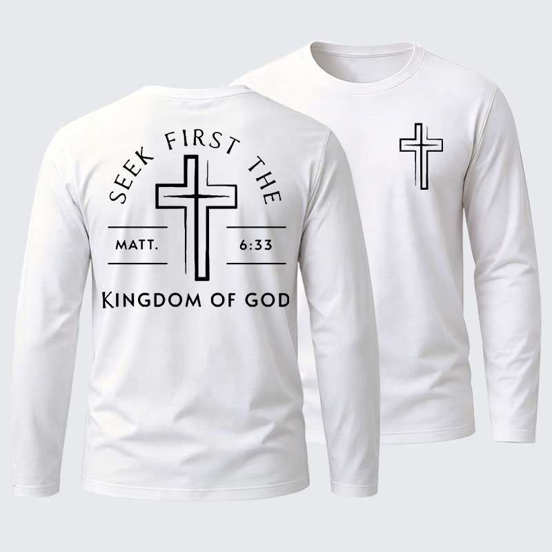  Seek First The Kingdom Of God Cotton Long Sleeve T-Shirt