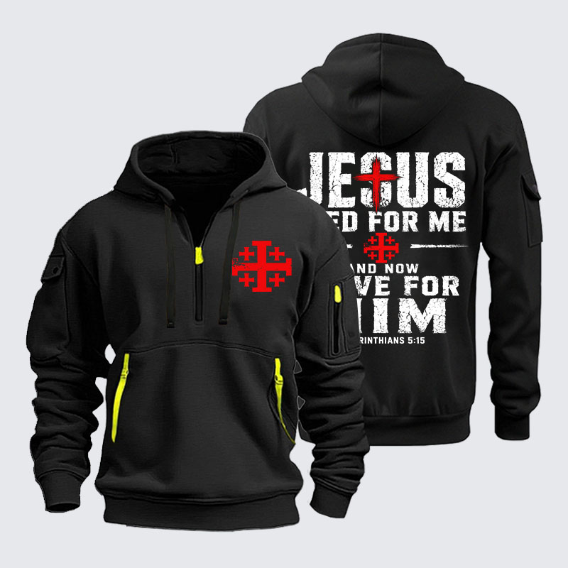 Zipper Hoodies - Jesus Died For Me And Now I Live For Him
