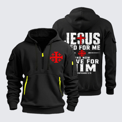 Zipper Hoodies - Jesus Died For Me And Now I Live For Him