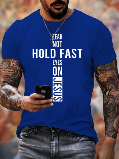 Hold Fast Fear Not Eyes on Jesus Jesus God Christian Cotton T-Shirt