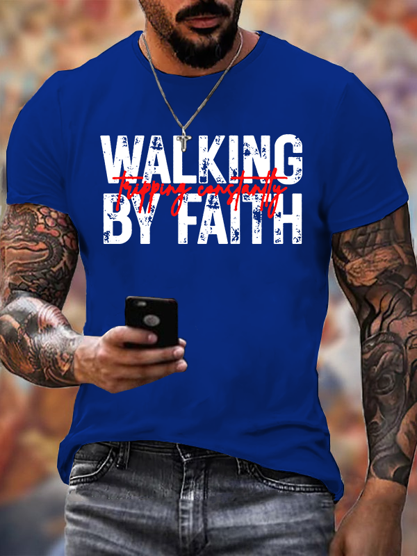 Walking By Faith Tripping Constantly Jesus God Christian Cotton T-Shirt