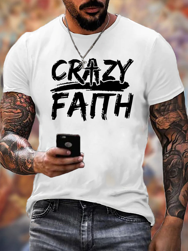 Crazy Faith Cross Jesus God Christian Cotton T-Shirt