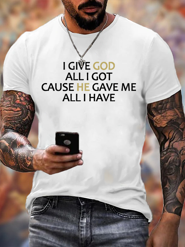 I Give God All I Got Jesus God Christian Cotton T-Shirt