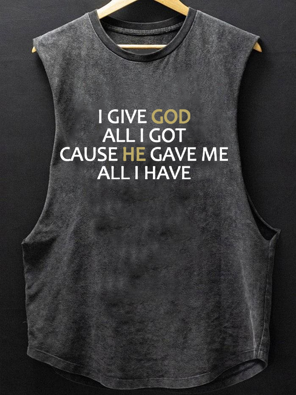 I Give God All I Got Christian Washed Tank