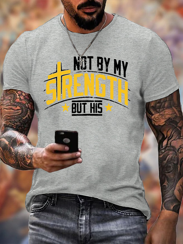 Not By My Strength But His Jesus God Christian Cotton T-Shirt