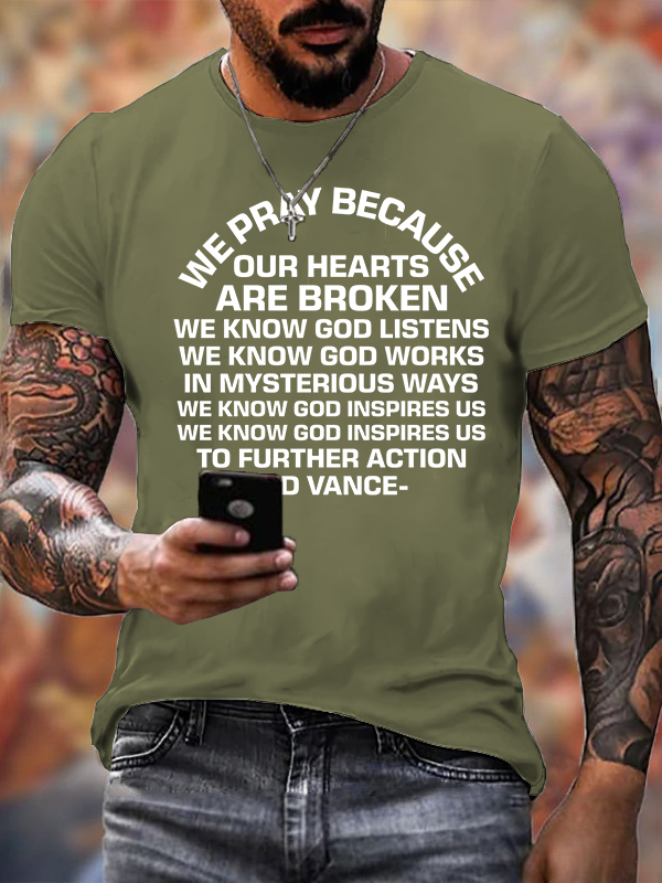 We Pray Because Our Hearts Are Broken  Jesus God Christian Cotton T-Shirt