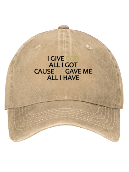 I Give God All I Got Christian Hat