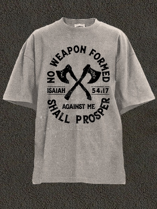 No Weapon Formed Shall Prosper - Isaiah 54:17 Christian Washed T-Shirt
